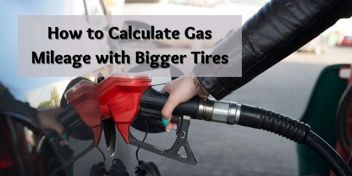How to Calculate Gas Mileage with Bigger Tires
