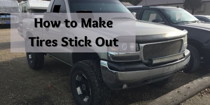 How to Make Tires Stick Out
