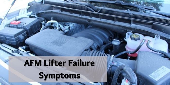 afm lifter failure symptoms