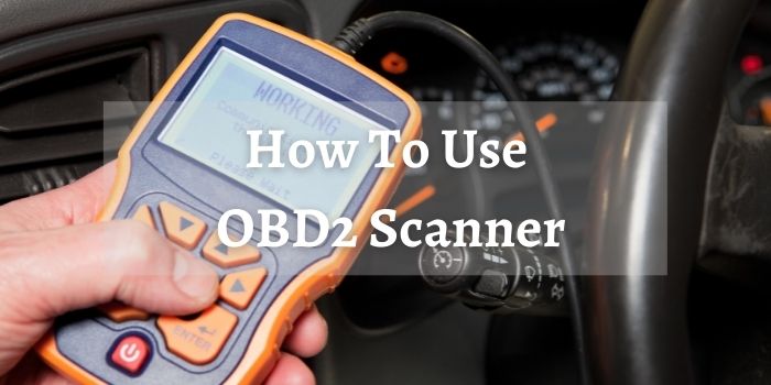 How To Use OBD2 Scanner
