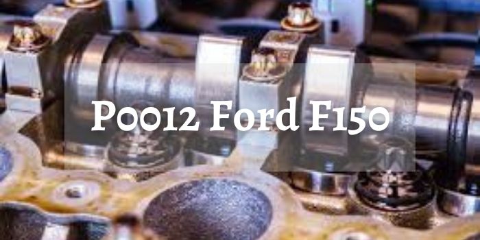 P0012 Ford F150