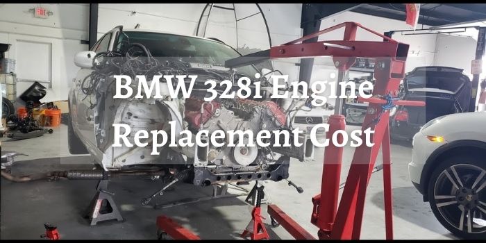 BMW 328i Engine Replacement Cost