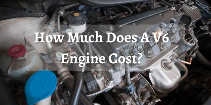 How-Much-Does-A-V6-Engine-Cost