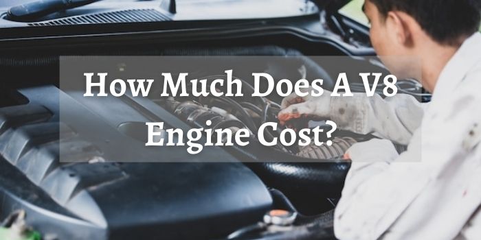 How Much Does It Cost To Fix A V8 Engine