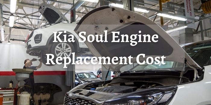 Kia-Soul-Engine-Replacement-Cost